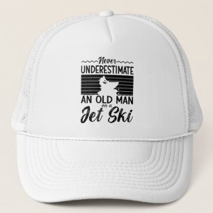 Never Underestimate An Old Man Jet Skiing Jet Ski Trucker Hat