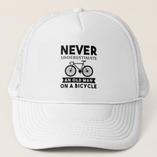 Never Underestimate an Old man on a Bicycle Trucker Hat