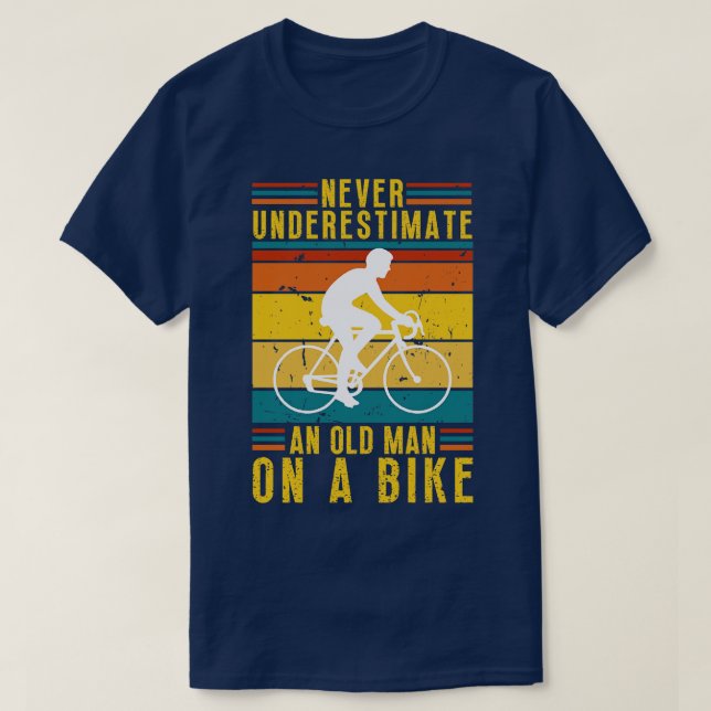 Never Underestimate an Old Man On a Bike 4 T-Shirt (Design Front)