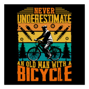 Never Underestimate An Old Man On A Bike Poster