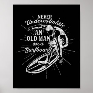 Never Underestimate An Old Man On A Surfboard-funn Poster
