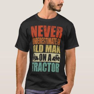 Never Underestimate An Old Man On A Tractor Father T-Shirt