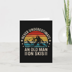 Never Underestimate An Old Man On Skis Funny Skiin Card