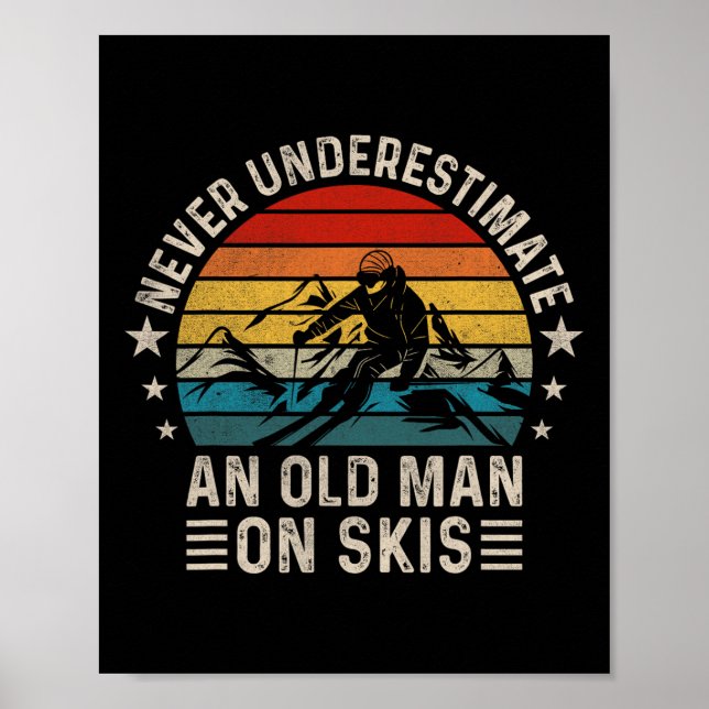 Never Underestimate An Old Man On Skis Funny Skiin Poster (Front)