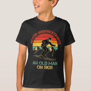 Never Underestimate An Old Man On Skis Funny Skiin T-Shirt