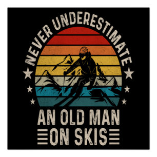 Never Underestimate An Old Man On Skis Retro Sunse Poster