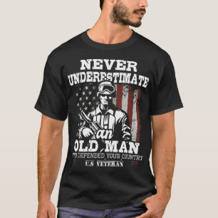 Never Underestimate An Old Man - Patriotic US Vete T-Shirt