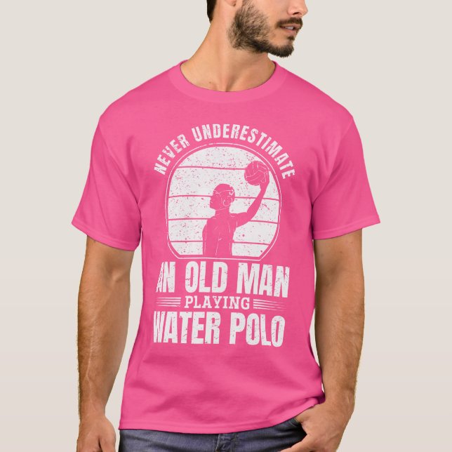 Never Underestimate An Old Man Playing Water Polo (Front)