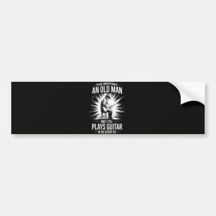Never Underestimate an Old Man Plays Guitar Bumper Sticker