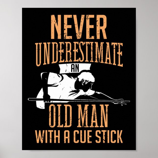 Never Underestimate An Old Man Pool Billiards Snoo Poster (Front)