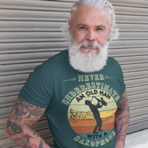 Never underestimate an Old Man - Saxophone T-Shirt