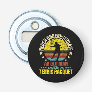 Never Underestimate An Old Man - Tennis Racket Spo Bottle Opener