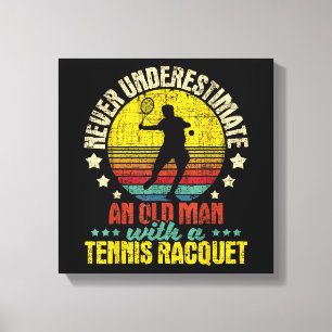 Never Underestimate An Old Man - Tennis Racket Spo Canvas Print
