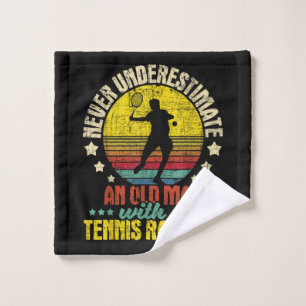 Never Underestimate An Old Man - Tennis Racket Spo Wash Cloth