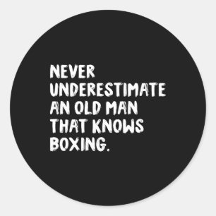 Never Underestimate An Old Man That Knows Boxing Classic Round Sticker