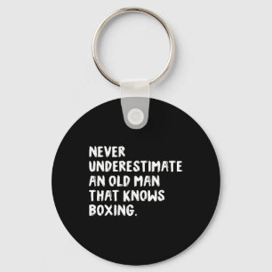 Never Underestimate An Old Man That Knows Boxing  Keychain
