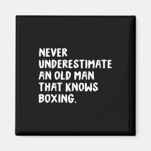 Never Underestimate An Old Man That Knows Boxing Magnet