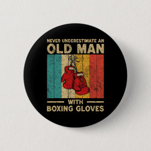 Never Underestimate An Old Man Vintage Boxing Glov 2 Inch Round Button