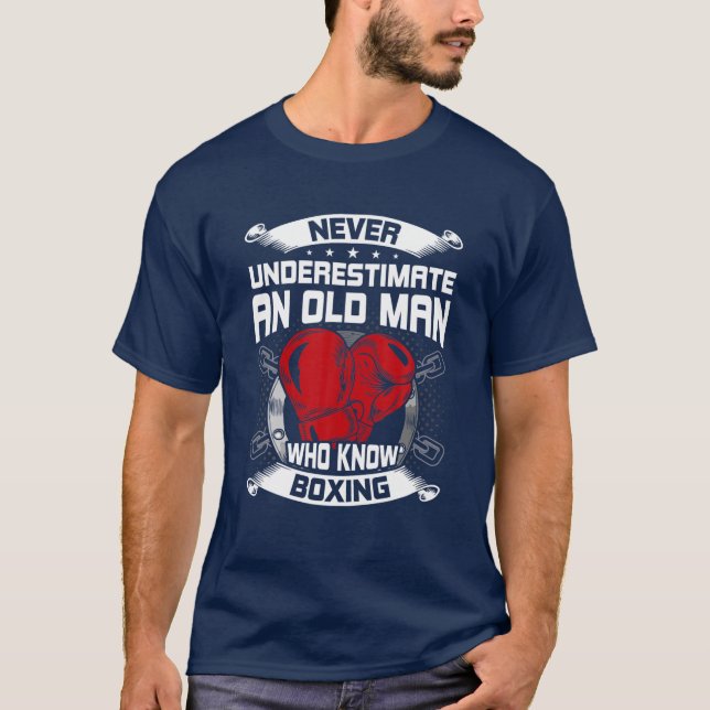 Never Underestimate An Old Man Who Know Boxing T-Shirt (Front)