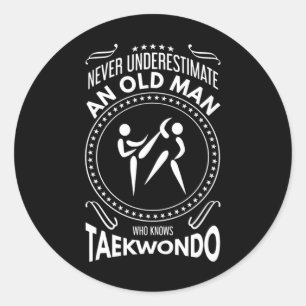 Never Underestimate An Old Man Who Knows Taekwondo Classic Round Sticker