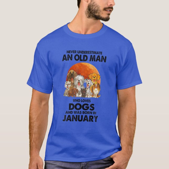 Never Underestimate An Old Man Who Loves Dogs T-Shirt (Front)