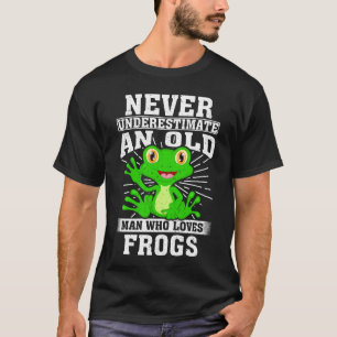 Never Underestimate An Old Man Who Loves Frogs  T-Shirt