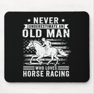 Never Underestimate An Old Man Who Loves Horse Rac Mouse Pad