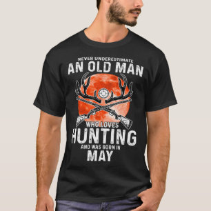 Never Underestimate An Old Man Who Loves Hunting M T-Shirt