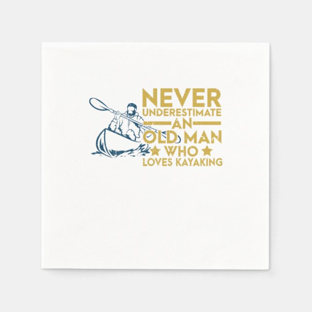 Never Underestimate An Old Man Who Loves Kayaking Napkin (Front)