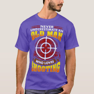 Never Underestimate An Old Man Who Loves Shooting T-Shirt