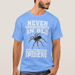 Never Underestimate An Old Man Who Loves Spiders T-Shirt