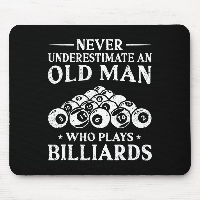 Never Underestimate An Old Man Who Plays Billiards Mouse Pad (Front)