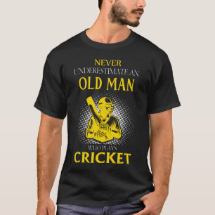 Never Underestimate an Old Man Who Plays CRICKET T-Shirt