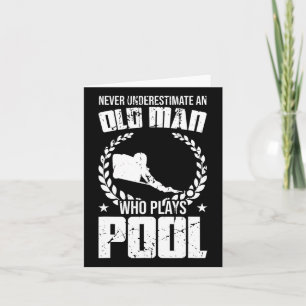 Never Underestimate An Old Man Who Plays Pool Bill Card