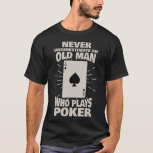 Never Underestimate An Old Man Who Plays T-Shirt