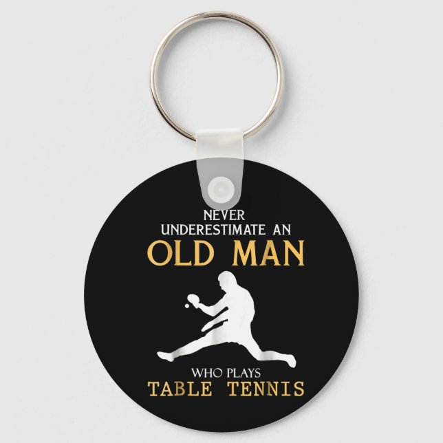 never underestimate an old man who plays table keychain (Front)
