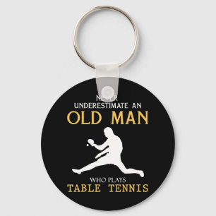 Never Underestimate an Old Man who plays table ten Keychain