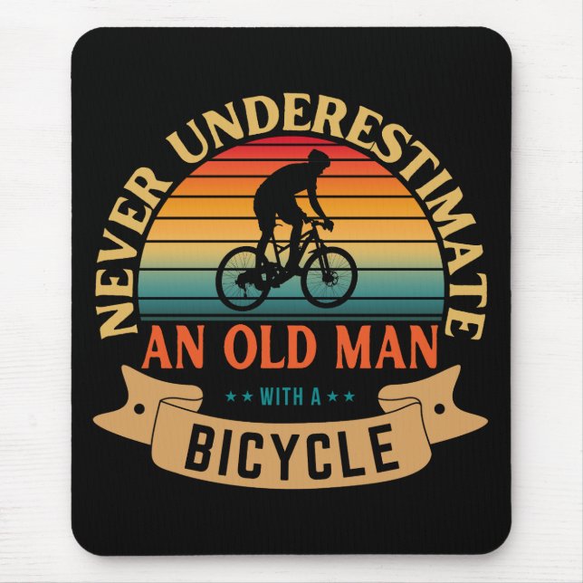 Never underestimate an old man with a bicycle mouse pad (Front)