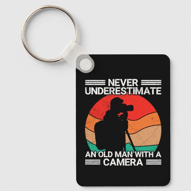 Never Underestimate An Old Man With A Camera Keychain (Front)