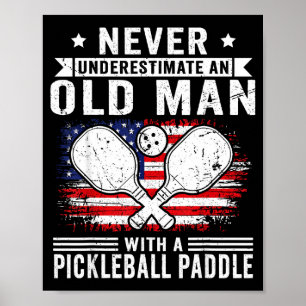 Never Underestimate An Old Man With A Ckleball Pad Poster