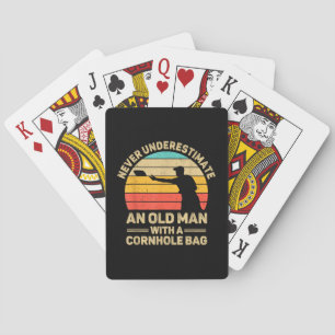 Never Underestimate An Old Man With a Cornhole Bag Playing Cards