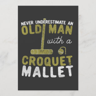 Never Underestimate An Old Man with a Croquet Invitation