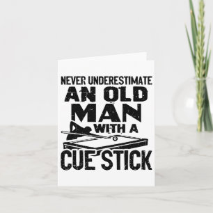 Never Underestimate An Old Man With A Cue Stick Bi Card
