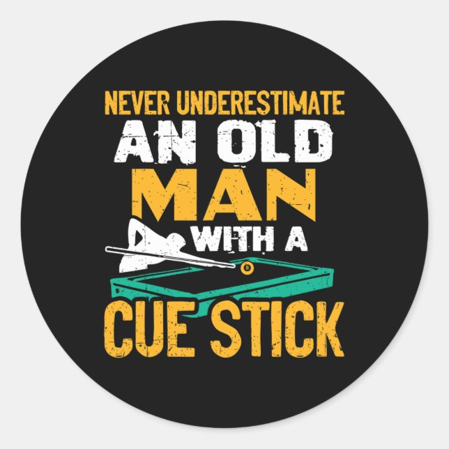 Never Underestimate An Old Man With A Cue Stick Bi Classic Round Sticker (Front)