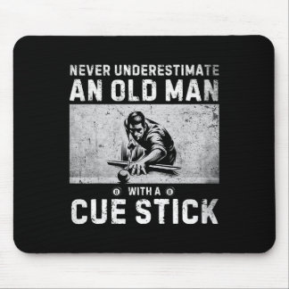 Never Underestimate An Old Man With A Cue Stick Bi Mouse Pad