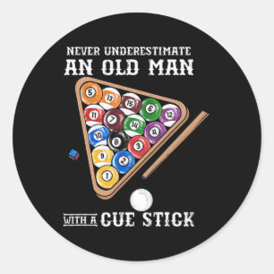 Never Underestimate An Old Man With A Cue Stick I  Classic Round Sticker