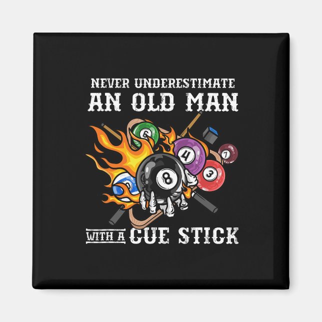 Never Underestimate An Old Man With A Cue Stick I  Magnet (Front)