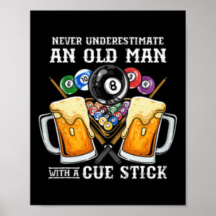 Never Underestimate An Old Man With A Cue Stick I  Poster