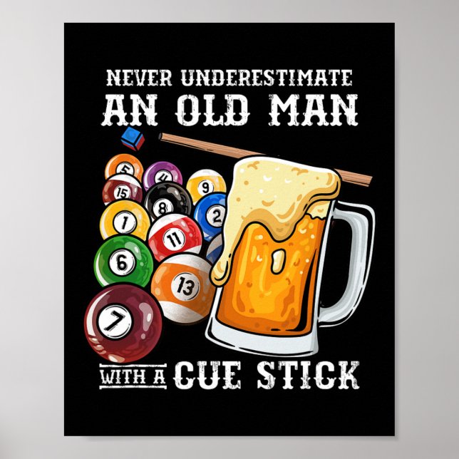 Never Underestimate An Old Man With A Cue Stick I  Poster (Front)