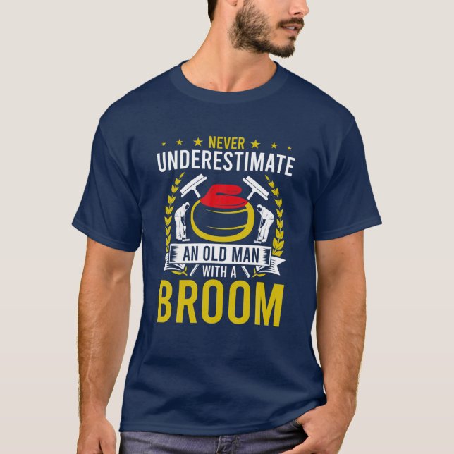 Never Underestimate An Old Man With A Curling Broo T-Shirt (Front)